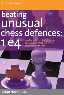 Beating Unusual Chess Defences - Greet, Andrew