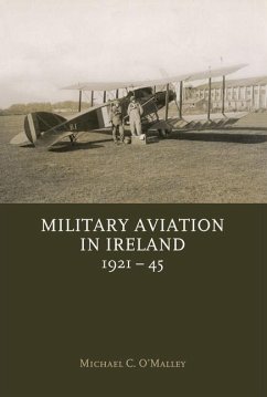 Military Aviation in Ireland, 1921-45 - O. Malley, Michael