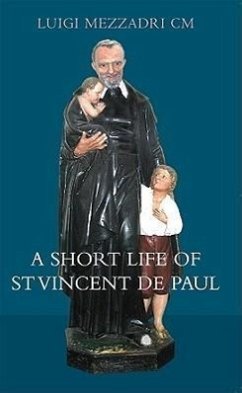 A Short Life of Saint Vincent de Paul - Mezzadri, Luigi