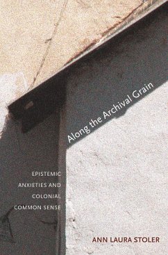 Along the Archival Grain - Stoler, Ann Laura