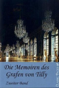 Die Memorien des Grafen von Tilly - Tilly, Alexander von