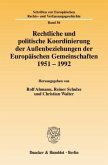 Rechtliche und politische Koordinierung der Außenbeziehungen der Europäischen Gemeinschaften 1951-1992