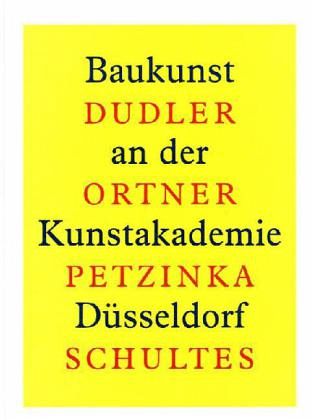 Baukunst an der Kunstakademie Düsseldorf. Baukunst an der Kunstakademie Düsseldorf.
