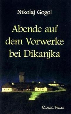 Abende auf dem Vorwerke bei Dikanjka - Gogol, Nikolai Wassiljewitsch