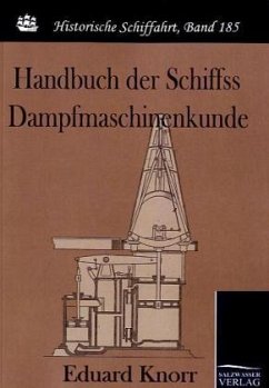 Handbuch der Schiffs-Dampfmaschinenkunde - Knorr, Eduard