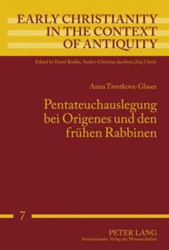 Pentateuchauslegung bei Origenes und den frühen Rabbinen - Tzvetkova-Glaser, Anna