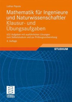 Klausur- und Übungsaufgaben / Mathematik für Ingenieure und Naturwissenschaftler - Papula, Lothar