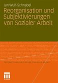 Reorganisation und Subjektivierungen von Sozialer Arbeit