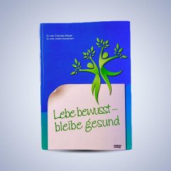 Lebe bewusst - bleibe gesund - Stengel, Franziska;Konzelmann, Anette