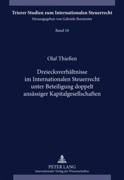 Dreiecksverhältnisse im Internationalen Steuerrecht unter Beteiligung doppelt ansässiger Kapitalgesellschaften - Thiessen, Olaf