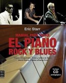 Manual Para Tocar El Piano Rock Y Blues: Fraseos Magistrales, Solos Y Estilos de Blues, Desde Nueva Orleans a Nueva York [With CD (Audio)]