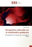 Perspective culturelle sur le multimédia québécois