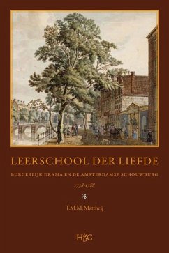 Cover Leerschool Der Liefde: Burgerlijk Drama En de Amsterdamse Schouwburg, 1738-1788