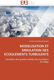 MODELISATION ET SIMULATION DES ECOULEMENTS TURBULENTS