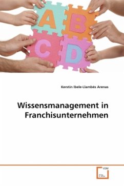 Wissensmanagement in Franchisunternehmen - Ibele-Llambés Arenas, Kerstin