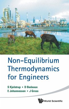 NON-EQUILIBRIUM THERMODYNAMICS FOR ENGINEERS - Bedeaux, D.; Johannessen, E.; Kjelstrup, S.