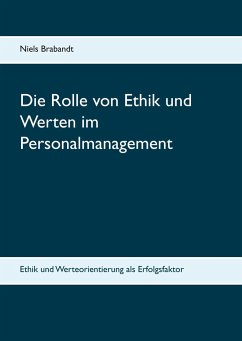 Die Rolle von Ethik und Werten im Personalmanagement - Brabandt, Niels
