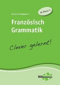 Französisch Grammatik - Clever gelernt! - Schiepanski, Gerhard