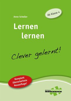 Lernen lernen - clever gelernt. Ab Klasse 4 - Scheller, Anne