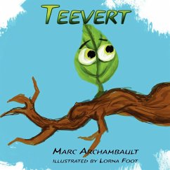 Teevert the Little Green Leaf - Archambault, Marc