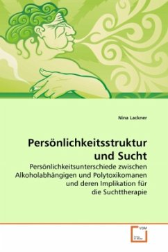 Persönlichkeitsstruktur und Sucht - Lackner, Nina