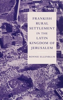 Frankish Rural Settlement in the Latin Kingdom of Jerusalem - Ellenblum, Roni; Ellenblum, Ronnie