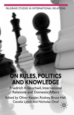 On Rules, Politics and Knowledge - Hall, Rodney Bruce; Onuf, Nicholas; Lynch, Cecelia; Kessler, Oliver