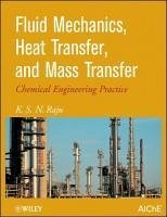 Fluid Mechanics, Heat Transfer, and Mass Transfer - Raju, K S