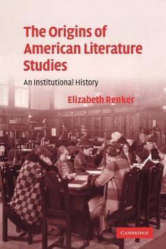 The Origins of American Literature Studies - Renker, Elizabeth