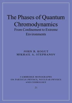 The Phases of Quantum Chromodynamics - Kogut, John B.; Stephanov, Mikhail A.