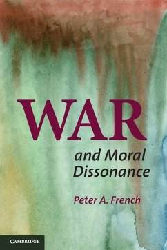 War and Moral Dissonance - French, Peter A.