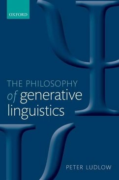 The Philosophy of Generative Linguistics - Ludlow, Peter