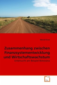 Zusammenhang zwischen Finanzsystementwicklung und Wirtschaftswachstum - Kruse, Marcel