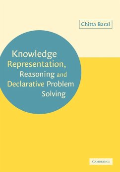 Knowledge Representation, Reasoning and Declarative Problem Solving - Baral, Chitta