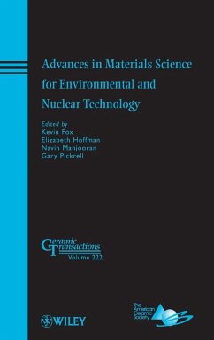 Advances in Materials Science for Environmental and Nuclear Technology - Fox, Kevin; Hoffman, Elizabeth; Manjooran, Navin; Pickrell, Gary