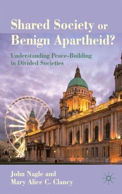 Shared Society or Benign Apartheid? - Nagle, John;Clancy, Mary-Alice
