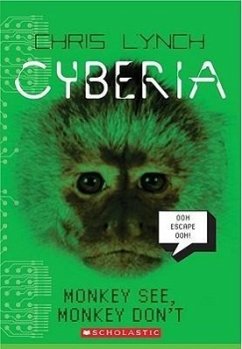 Monkey See, Monkey Don't (Cyberia, Book 2): Volume 2 - Lynch, Chris