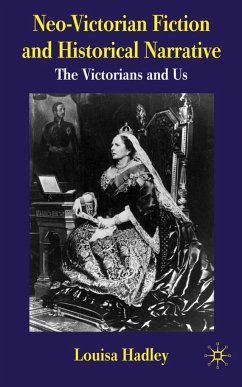 Neo-Victorian Fiction and Historical Narrative - Hadley, Louisa