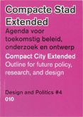 Design and Politics No. 4: Compact City Extended: Outline for Future Policy, Research and Design