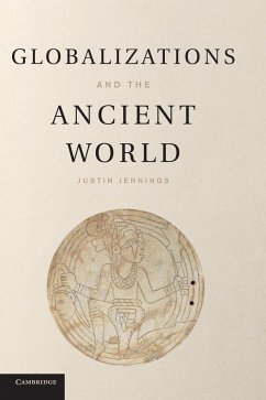 Globalizations and the Ancient World - Jennings, Justin