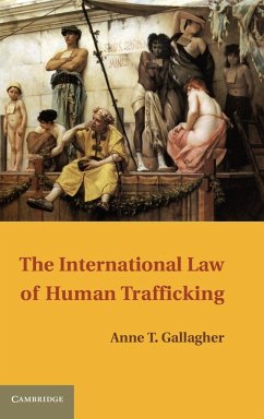 The International Law of Human Trafficking - Gallagher, Anne T.