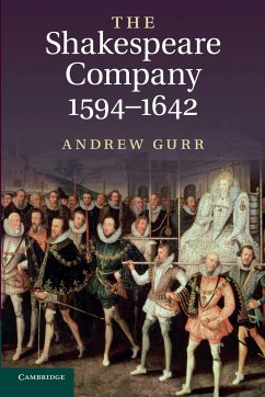 The Shakespeare Company, 1594-1642 - Gurr, Andrew