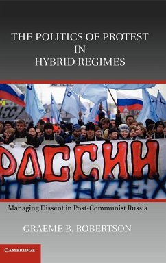 The Politics of Protest in Hybrid Regimes - Robertson, Graeme B.