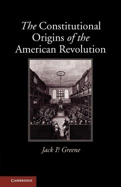 The Constitutional Origins of the American Revolution - Greene, Jack P.
