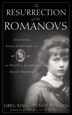 The Resurrection of the Romanovs - King, Greg; Wilson, Penny