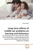 Long term effects of middle ear problems on learning and behaviour