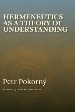 Hermeneutics as a Theory of Understanding - Pokorný, Petr