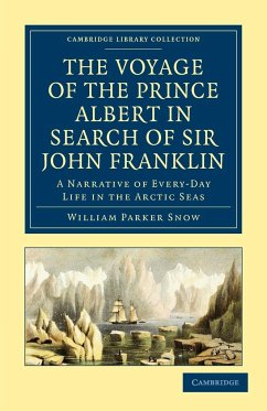 The Voyage of the Prince Albert in Search of Sir John Franklin - Snow, William Parker