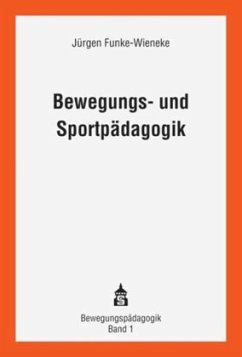 Bewegungs- und Sportpädagogik - Funke-Wieneke, Jürgen