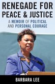 Renegade for Peace and Justice: A Memoir of Political and Personal Courage